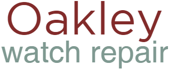 Oakley Watch Repair 